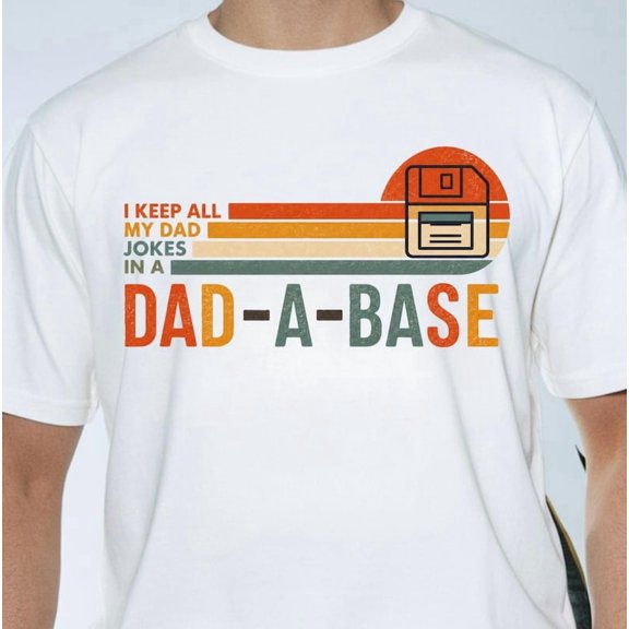 I Keep All My Dad Jokes In A Dad-a-Base T-Shirt, Funny Dad Shirt, New Dad Gift, Gift For Dad, Dad A Base Shirt