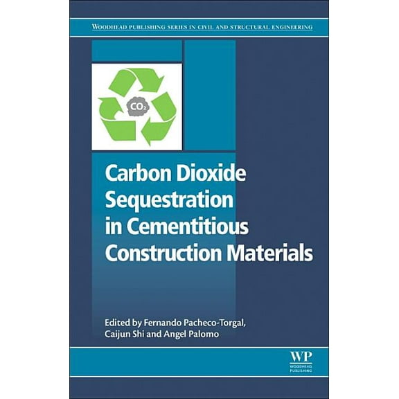 Woodhead Publishing Civil and Structural Carbon Dioxide Sequestration in Cementitious Construction Materials, (Paperback)