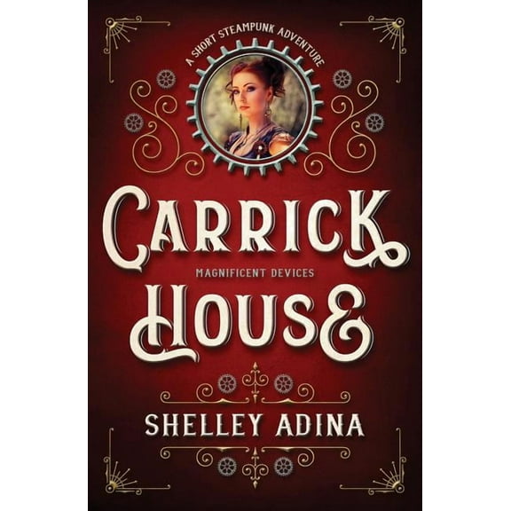Carrick House: A short steampunk adventure, (Paperback)