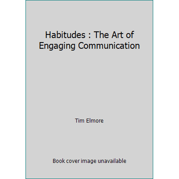 Pre-Owned Habitudes : The Art of Engaging Communication (Paperback) 9780983203162