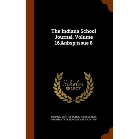 The Indiana School Journal, Volume 16, Issue 8