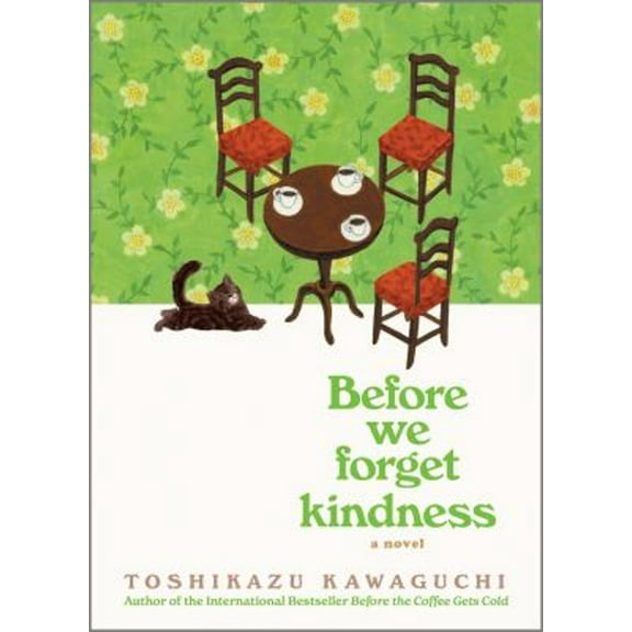 Pre-Owned Before We Forget Kindness : A Novel (Hardcover) 9781335915283