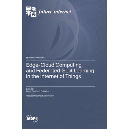 Edge-Cloud Computing and Federated-Split Learning in the Internet of Things (Hardcover)