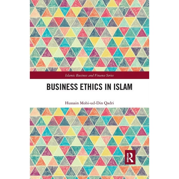 Islamic Business and Finance Business Ethics in Islam, (Paperback)