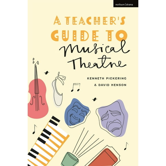 A Teacher's Guide to Musical Theatre, (Paperback)