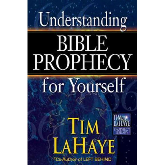 Pre-Owned Understanding Bible Prophecy for Yourself (Tim LaHaye Prophecy Library™) (Paperback) 0736908226 9780736908221