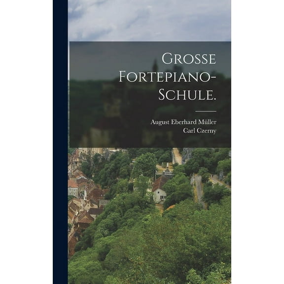 Grosse Fortepiano-Schule. (Hardcover)