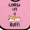thumbnail image 4 of Inktastic Corgi Life is Rough Boys or Girls Baby Bib, 4 of 4