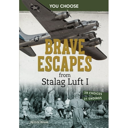 You Choose: World War II Rescues and Esc Brave Escapes from Stalag Luft I: Interactive World War II Missions, (Paperback)