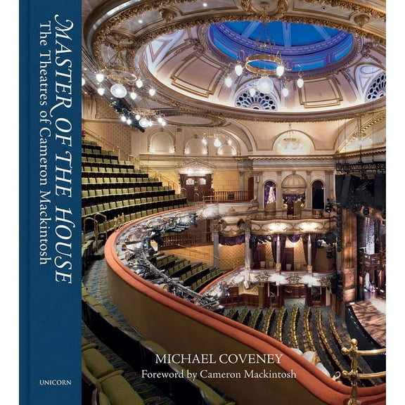 Master of the House: The Theatres of Cameron Mackintosh, (Hardcover)