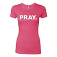 thumbnail image 2 of Wild Bobby Pray. Inspirational/Christian Women Slim Fit Junior Tee, Hot Pink, Large, 2 of 5