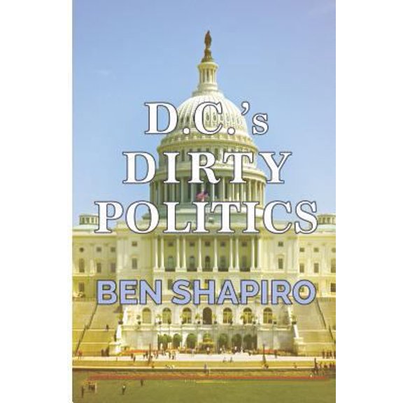 Pre-Owned D.C.'s Dirty Politics (Paperback) 1945630930 9781945630934