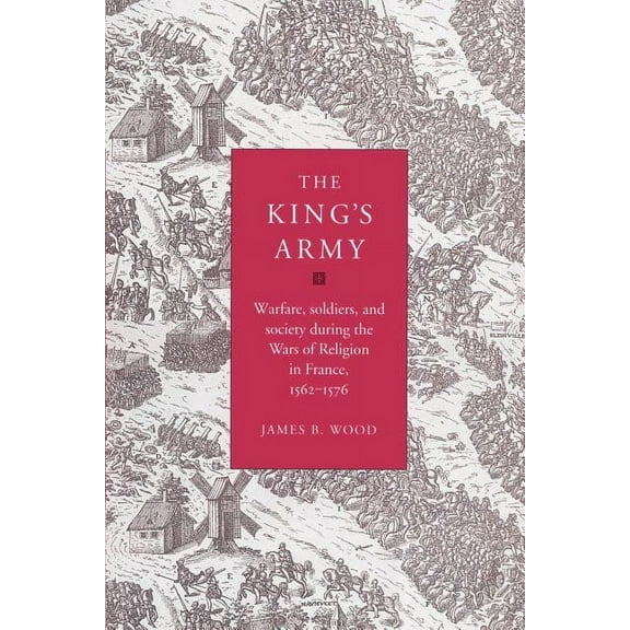 Cambridge Studies in Early Modern Histor The King's Army, (Paperback)