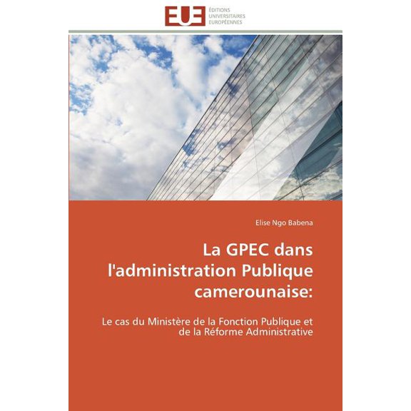 Omn.Univ.Europ. La Gpec Dans l'Administration Publique Camerounaise, (Paperback)