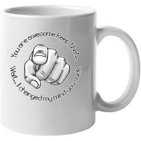 

You Are Awesome Wait You Suck Funny Novelty Design Ceramic Coffee Mug