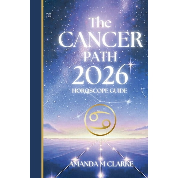 The CANCER Path: Your full 2026 Daily Horoscope Guide, (Paperback)