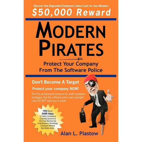 Modern Pirates: Protect Your Company from the Software Police, (Paperback)