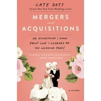 Mergers and Acquisitions : Or, Everything I Know About Love I Learned on the Wedding Pages (Paperback)