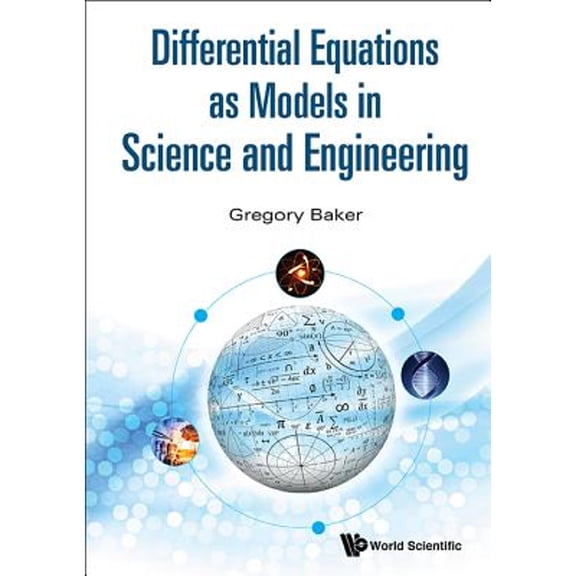 Pre-Owned Differential Equations as Models in Science and Engineering (Paperback) by Gregory Richard Baker