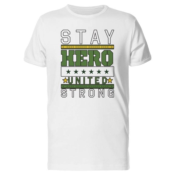 Stay Hero United Strong Army Tee Men's -Image by Shutterstock