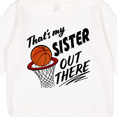 thumbnail image 3 of Inktastic That's My Sister out There Basketball Toddler Sweatshirt, 3 of 4