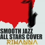 Smooth Jazz All Stars Cover Rihanna (CD)