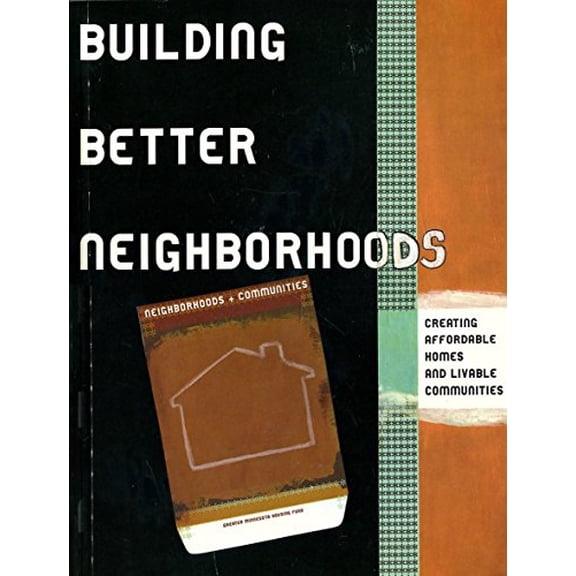 Pre-Owned Building better neighborhoods: Creating affordable homes and livable communities : a collaborative project, 9780970994905, 0970994907, Paperback,