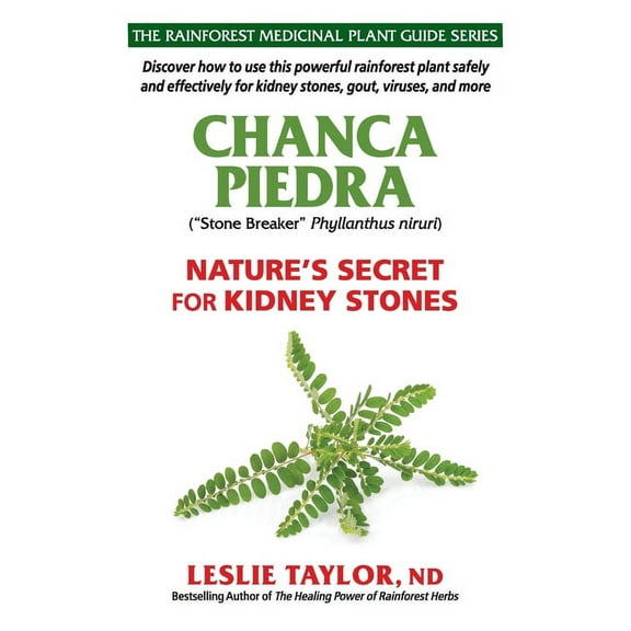 The Rainforest Medicinal Plant Guide Chanca Piedra: Nature's Secret for Kidney Stones, Book 4, (Paperback)