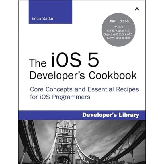 Pre-Owned The iOS 5 Developer's Cookbook: Core Concepts and Essential Recipes for iOS Programmers (Developer's Library) Paperback