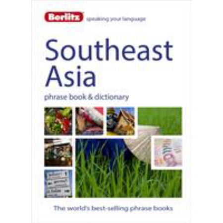 BERLITZ PUBLISHING STAFF: Berlitz Language: Southeast Asia Phrase Book and Dictionary: Burmese Thai Vietnamese Khmer and Lao (Paperback)