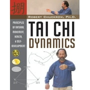 Martial Science: Tai Chi Dynamics: Principles of Natural Movement, Health & Self-Development (Hardcover)