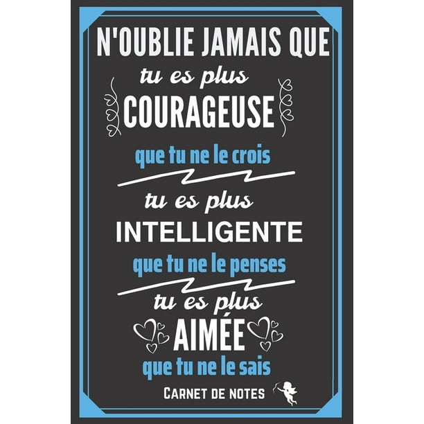 N Oublie Jamais Que Tu Es Plus Intelligente Que Tu Ne Le Penses Excellente Idee De