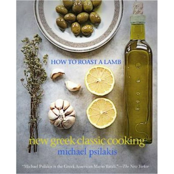 Pre-Owned How to Roast a Lamb: New Greek Classic Cooking (Hardcover) 0316041211 9780316041218