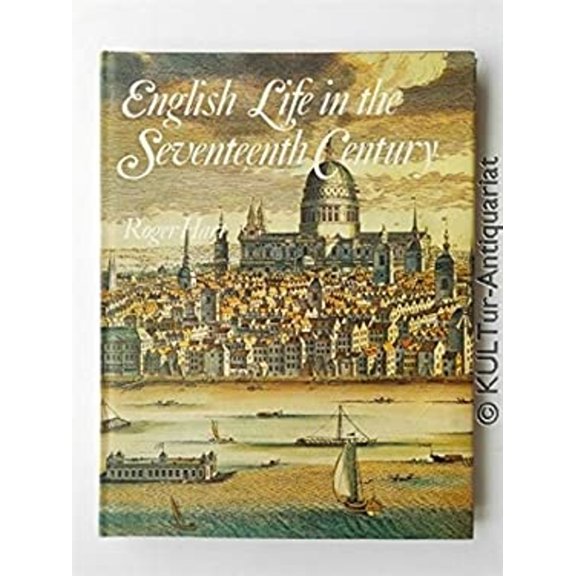 Pre-Owned English Life in the Seventeenth Century (Hardcover) 9780853400011