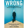 thumbnail image 1 of Pre-Owned Wrong: Why Experts* Keep Failing Us--And How to Know When Not to Trust Them *Scientists, Finance Wizards, Doctors, Relationsh (Hardcover) 0316023787 9780316023788, 1 of 1