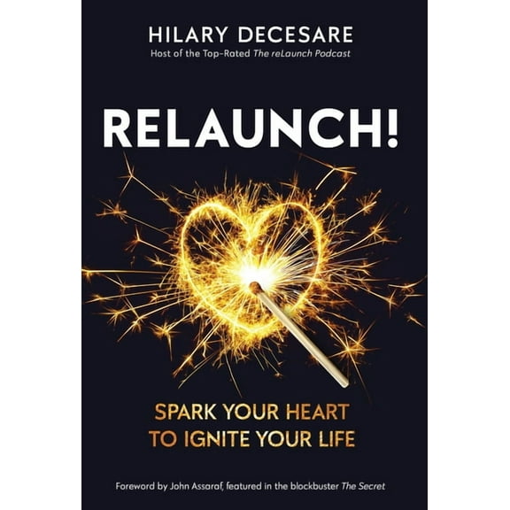 ReLaunch!: Spark Your Heart to Ignite Your Life, (Hardcover)