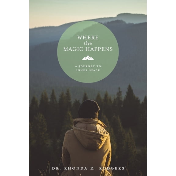 Where the Magic Happens: A Journey to Inner Space, (Paperback)