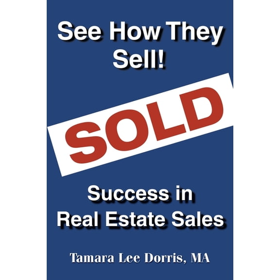 See How They Sell!: Success in Real Estate Sales, (Paperback)