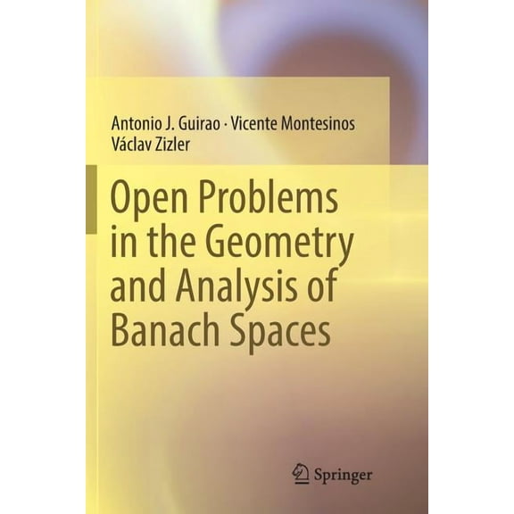 Open Problems in the Geometry and Analysis of Banach Spaces, (Paperback)