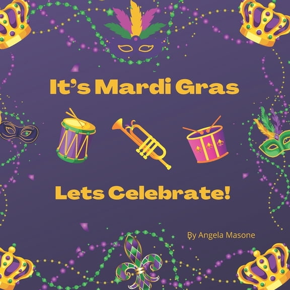 It's Mardi Gras, Let's Celebrate!, (Paperback)