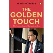 The Golden Touch : The Iconic Story of Building Kalyan Jewellers (Hardcover)