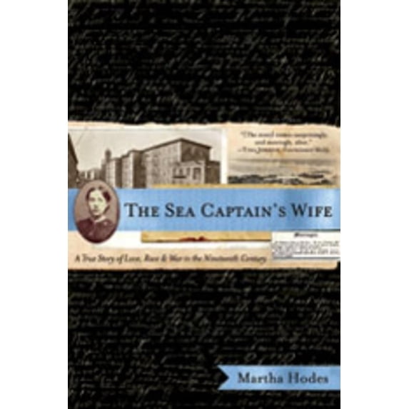 Pre-Owned The Sea Captain's Wife: A True Story of Love, Race, and War in the Nineteenth Century (Paperback) 039333029X 9780393330298