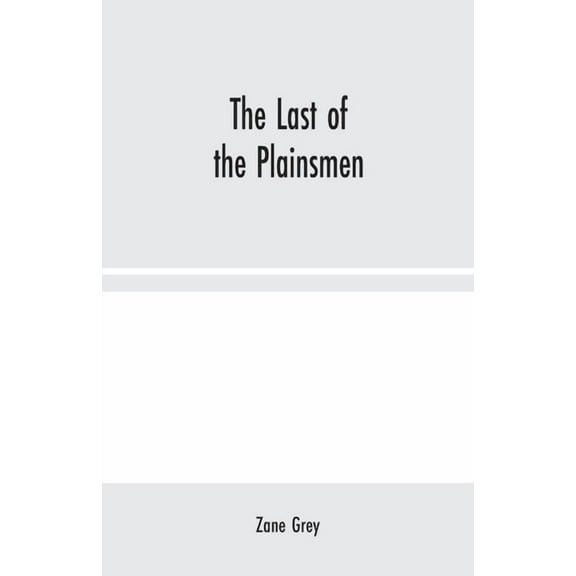 The Last of the Plainsmen, (Paperback)