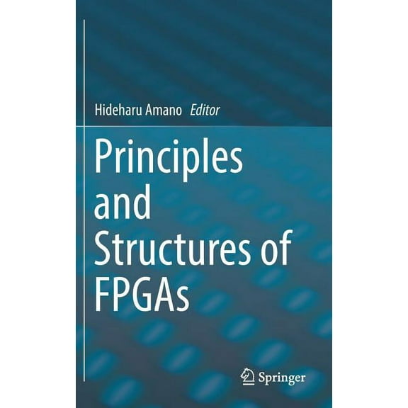 Principles and Structures of FPGAs, (Hardcover)