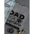thumbnail image 3 of Dad You Are My Superhero Shaped T-Shirt Women -Image by Shutterstock, Female Large, 3 of 4