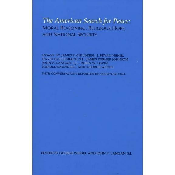 Endowment for the Arts; 24 The American Search for Peace: Moral Reasoning, Religious Hope, and National Security, (Paperback)