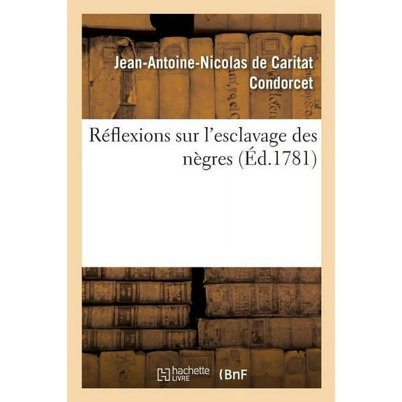 Réflexions Sur l'Esclavage Des Nègres (Paperback)