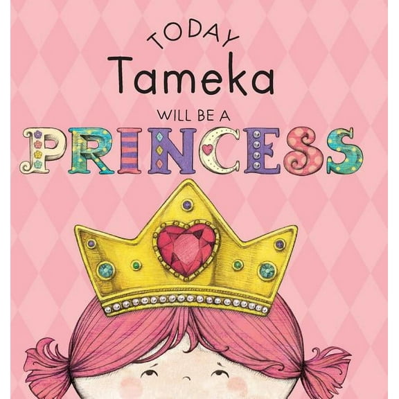 Today Tameka Will Be a Princess, (Hardcover)