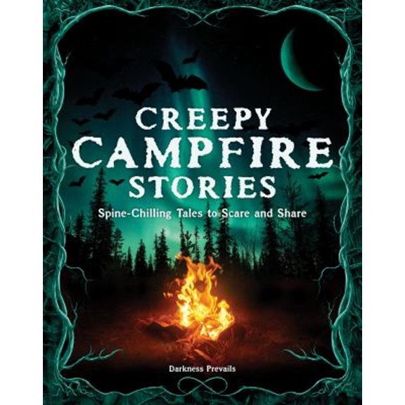 Pre-Owned Creepy Campfire Stories: Spine-Chilling Tales to Scare and Share (Hardcover) 1577155440 9781577155447