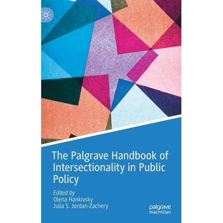 Politics of Intersectionality The Palgrave Handbook of Intersectionality in Public Policy (Hardcover)